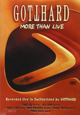 GOTTHARD - MORE THAN LIVE DVD