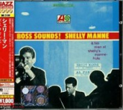 SHELLY MANNE - BOSS SOUNDS: SHELLY MANNE & HIS MEN AT SHELLY'S MANNE-HOLE [LIVE] CD